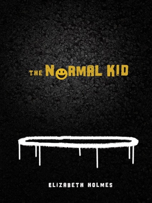 Title details for The Normal Kid by Elizabeth Holmes - Available